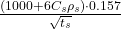 \frac{(1000 + 6C_s \rho_s) \cdot 0.157}{\sqrt{t_s}}