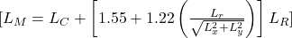 [L_M = L_C + \left[1.55 + 1.22 \left(\frac{L_r}{\sqrt{L_x^2 + L_y^2}}\right)\right] L_R]