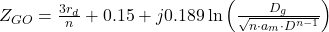 Z_{GO} = \frac{3 r_d}{n} + 0.15 + j 0.189 \ln \left( \frac{D_g}{\sqrt{n \cdot a_m \cdot D^{n-1}}} \right)