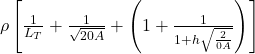 \rho \left[ \frac{1}{L_T} + \frac{1}{\sqrt{20A}} + \left(1 + \frac{1}{1 + h \sqrt{\frac{2}{0A}}}\right) \right]