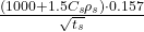 \frac{(1000 + 1.5C_s \rho_s) \cdot 0.157}{\sqrt{t_s}}