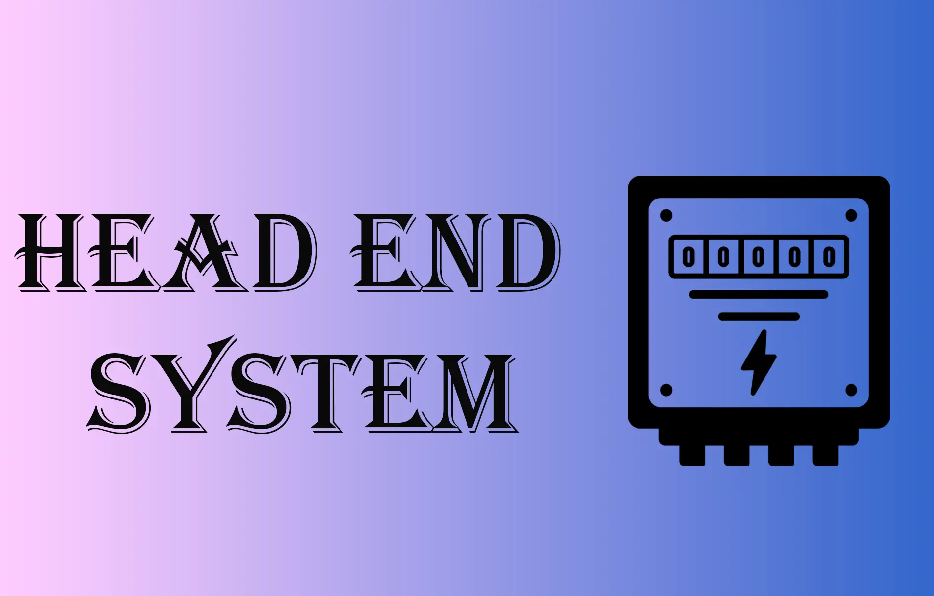 head end system thumbnail